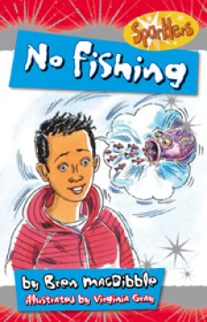 No Fishing by Bren MacDibble, ill. by Virginia Gray.