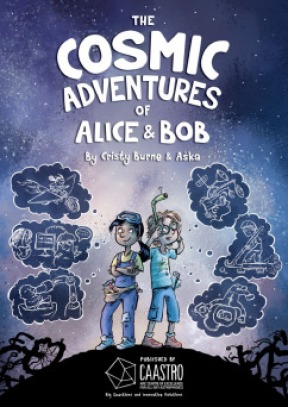The Cosmic Adventures of Alice & Bob, written by Cristy Burne and illustrated by Aska.