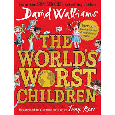 Tirion recommends THE WORLD'S WORST CHILDREN by David Walliams, illustrated by Tony Ross.
