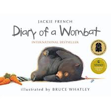 Diary of a wombat by Jackie French and Bruce Whatley