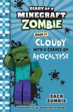 Xavier recommends DIARY OF A MINECRAFT ZOMBIE Book 14 Cloudy with a Chance of Apocalypse