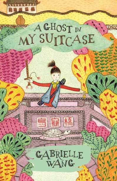 A Ghost in My suitcase by Gabrielle Wang