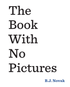 Henry recommends THE BOOK WITH NO PICTURES by BJ Novak