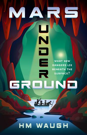 Image shows the cover of Mars Underground, a children's novel by HM Waugh.